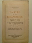 BLAVATSKY Héléna-Pétrowna,La Clef de la Théosophie - Une Exposition claire sous forme de Questions et de Réponses. De la Morale, de la Science et de la Philosophie pour l'étude desquelles la Société Théosophique fut fondée.