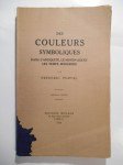 PORTAL Frédéric,Des Couleurs Symboliques dans l'Antiquité, le Moyen-Age et les Temps modernes.