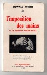 WIRTH Oswald,L'Imposition des mains et la médecine philosophale.