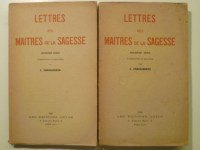 JINARAJADASA C. M.A. (Cantab.),Lettres des Maîtres de la Sagesse 1881 88. (Première série). Lettres des Maîtres de la Sagesse. (Deuxième série).