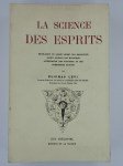 LEVI Eliphas (Abbé CONSTANT Alphonse-Louis),La Science des Esprits. Révélation du Dogme Secret des Kabalistes. Esprit Occulte des Evangiles. Appréciation des Doctrines et des Phénomènes Spirites.