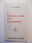 WIRTH Oswald,Le Symbolisme occulte de la franc-maçonnerie.