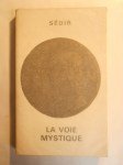 SEDIR (Yves Le Loup, dit Paul),La Voie mystique.