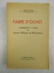 CELLIER Léon,Fabre d´Olivet. Contribution à l´Étude des Aspects Religieux du Romantisme.