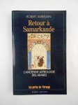 AMBELAIN Robert,Retour à Samarkande. L'ancienne astrologie des arabes.
