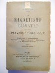BUE Alphonse [Hector Joseph dit],Le magnétisme curatif  psycho-physiologie. Hypnotisme - Somnambulisme - Fascination - Suggestion mentale - Clairvoyance - Loi phénoménale de la vie.