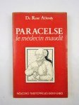 ALLENDY René (Dr),Paracelse, le Médecin maudit.