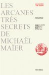MAIER Michaël,Les Arcanes très secrets de Michaël Maïer.