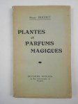 FRICHET Henry,Plantes et parfums magiques.