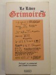 LECOUTEUX Claude (Présenté et commenté par),Le Livre des Grimoires. De la magie au Moyen Age.