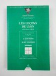 AMADOU Robert,Les leçons de Lyon aux élus Coëns. Un cours de martinisme au XVIIIe siècle par Louis-Claude de Saint-Martin, Jean-Jacques Du Roy d'Hauterive, Jean-Baptiste Willermoz.