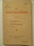 VERAX,La Franc-Maçonnerie. Ce qu'elle est… Ce qu'elle n'est pas.
