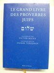 MALKA Victor (trad. par),Le grand livre des proverbes juifs.